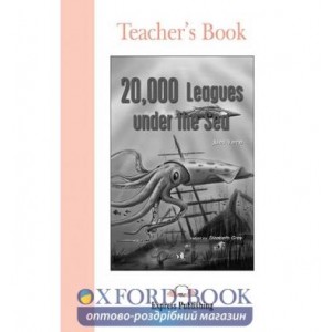 Книга для вчителя 20.000 Leagues Under The Sea Teachers Book ISBN 9781843253716