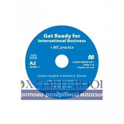 Диски для класса Get Ready for International Business (with BEC practice) 1 Class Audio CDs ISBN 9780230447882 заказать онлайн оптом Украина