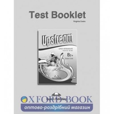 Книга Upstream B2+ Upper Intermediate 3rd Edition Test Booklet ISBN 9781471526749 купить оптом Украина