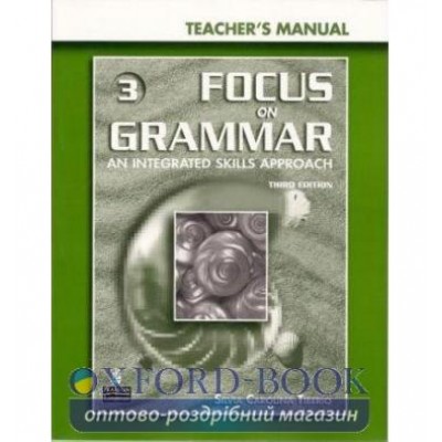 Книга для вчителя Focus on Grammar first edition 3 Interm Teachers book ISBN 9780131899872 замовити онлайн