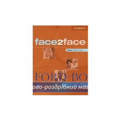 Книга для вчителя Face2face Starter teachers book Redston, Ch ISBN 9780521712750 заказать онлайн оптом Украина