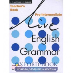 Книга для вчителя Live English Grammar Pre-Intermediate teachers book Mitchell, H ISBN 9789603794288