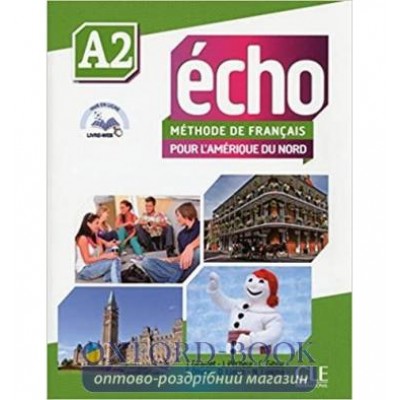 Книга Echo Pour lAm?rique du Nord A2 Livre + DVD-Rom + livre-web ISBN 9782090385137 заказать онлайн оптом Украина