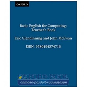 Книга для вчителя Basic English for Computing (Revised and Updated) Teachers Book Eric H. Glendinning ISBN 9780194574716