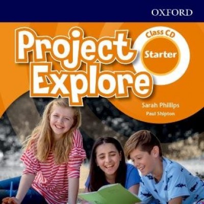 Книга Project Explore Starter Class CD Paul Shipton, Sarah Phillips ISBN 9780194255592 замовити онлайн