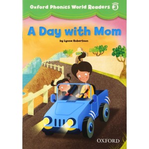Книга Oxford Phonics World Readers 3 A Day with Mom ISBN 9780194589116