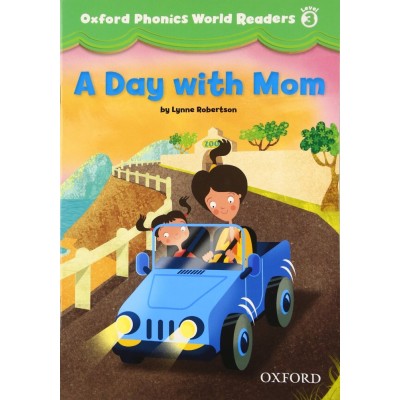 Книга Oxford Phonics World Readers 3 A Day with Mom ISBN 9780194589116 замовити онлайн