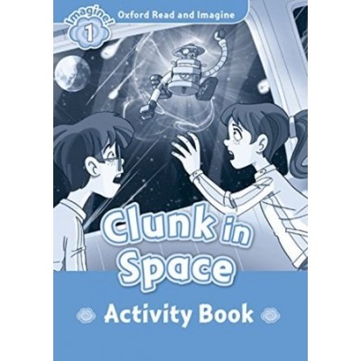 Робочий зошит Clunk in Space Activity Book Paul Shipton ISBN 9780194722445 заказать онлайн оптом Украина