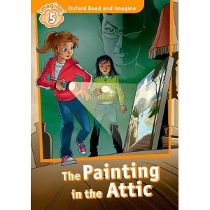 Книга Oxford Read and Imagine 5 The Painting in the Attic ISBN 9780194737203