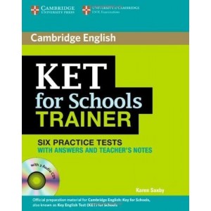 Тести Trainer: KET for Schools Six Practice Tests with answers with Audio CDs (3) Saxby, K ISBN 9780521132381