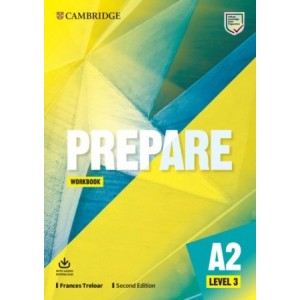 Робочий зошит Cambridge English Prepare! 2nd Edition Level 3 workbook with Downloadable Audio Treloar, F ISBN 9781108380942