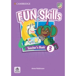 Книга для вчителя Fun Skills 3 Teachers Book with Audio Download Anne Robinson ISBN 9781108563475