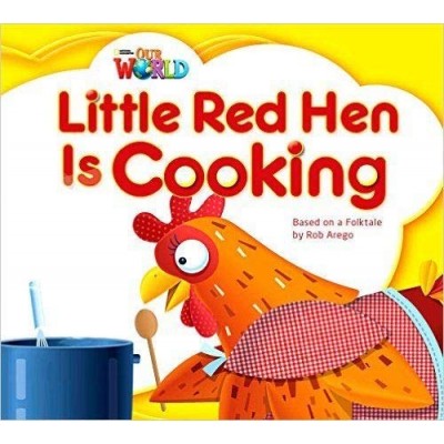 Книга Our World Big Book 1: Little Red Hen is Cooking Arego, R ISBN 9781285191645 заказать онлайн оптом Украина