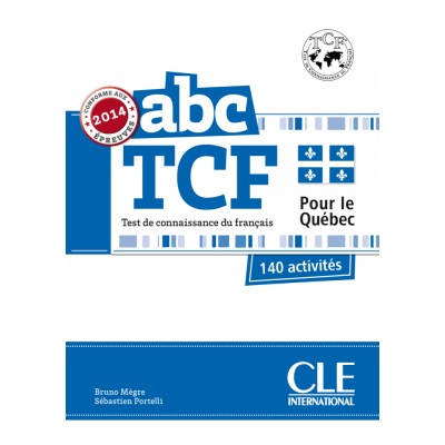 Тести ABC TCF Test de connaissance du fran?ais pour le Qu?bec. 140 activit?s + CD audio ISBN 9782090381849 замовити онлайн