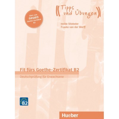 Книга Fit furs Goethe-Zertifikat B2: Book mit Audios online (2019 Auflage) Frauke van der Werff, Heide Stiebeler замовити онлайн