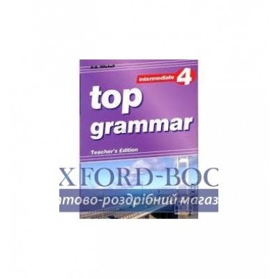 Граматика Top Grammar 4 Intermediate Teachers Ed. Mitchell, H ISBN 9789604434084 замовити онлайн