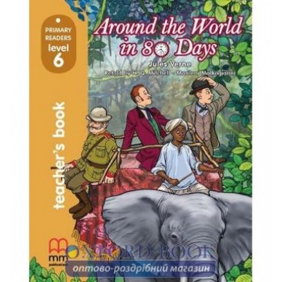 Книга для вчителя 6 Around The World in Eighty Days teachers book Verne, J ISBN 9786180525106 замовити онлайн