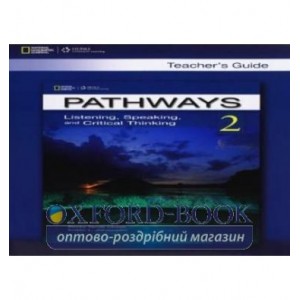 Книга для вчителя Pathways 2: Listening, Speaking, and Critical Thinking Teachers Guide ISBN 9781111398613