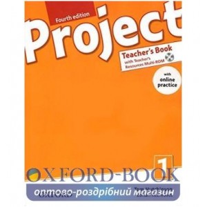 Книга для вчителя Project 4th Edition 1 Teachers Book with Teachers Resources MultiROM and Online Practice ISBN 9780194704045