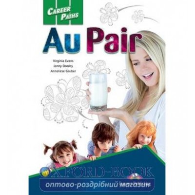 Підручник Career Paths Au Pair Students Book ISBN 9781471542404 заказать онлайн оптом Украина