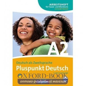 Робочий зошит Pluspunkt Deutsch A2 Arbeitsheft fur Frauen- und Elternkurse mit CD Drei?ig, V ISBN 9783060243259