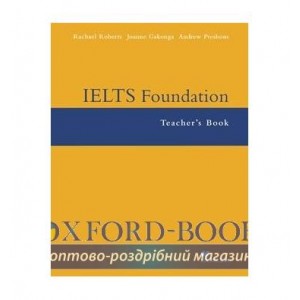 Книга для вчителя IELTS Foundation Teachers Book ISBN 9781405013956