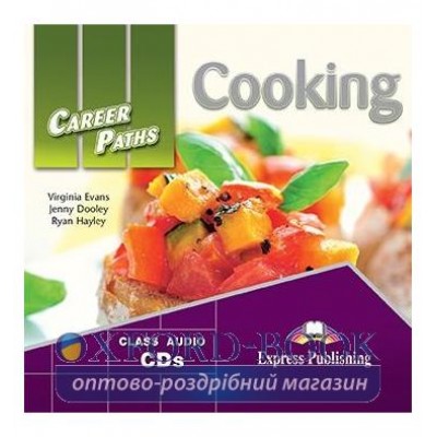 Career Paths Cooking Class CDs ISBN 9781471513640 заказать онлайн оптом Украина