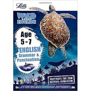 Книга Letts Wild About English: Grammar & Punctuation Age 5-7 ISBN 9781844198863
