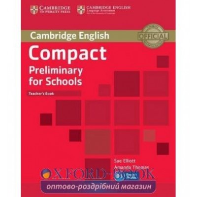 Книга для вчителя Compact Preliminary for Schools Teachers Book ISBN 9781107610279 заказать онлайн оптом Украина