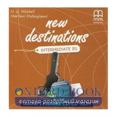 New Destinations Intermediate B1 teachers resource book CD/CD-ROM Mitchell, H ISBN 9789605099725 замовити онлайн