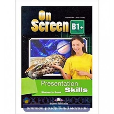 Підручник On Screen B1+ Presentation Skills Students Book ISBN 9781471543258 замовити онлайн