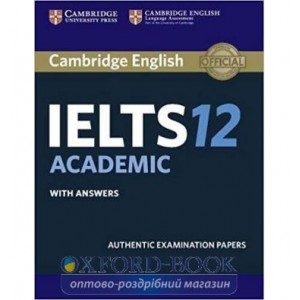 Тести Cambridge Practice Tests IELTS 12 Academic with Answers ISBN 9781316637821