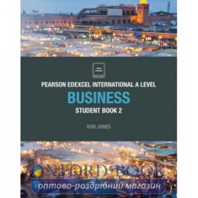 Книга Edexcel International A Level Business Student Book and ActiveBook 2 ISBN 9781292239163 заказать онлайн оптом Украина