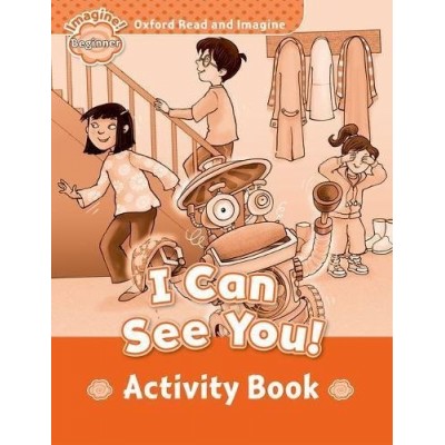 Робочий зошит Oxford Read and Imagine Beginner I Can See You! Activity Book ISBN 9780194709101 заказать онлайн оптом Украина