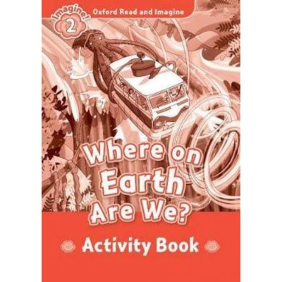Робочий зошит Where on Earth Are We? Activity Book Paul Shipton ISBN 9780194736541 заказать онлайн оптом Украина