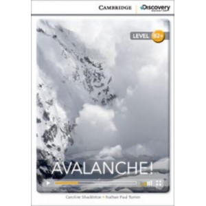 Книга Cambridge Discovery B2+ Avalanche! (Book with Online Access) Schackleton, C ISBN 9781107621572