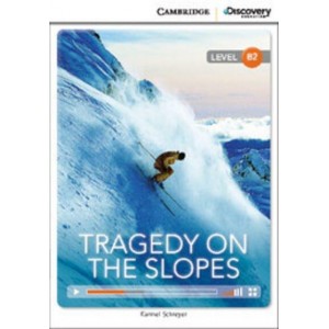 Книга Cambridge Discovery B2 Tragedy on the Slopes (Book with Online Access) Schreyer, K ISBN 9781107621596
