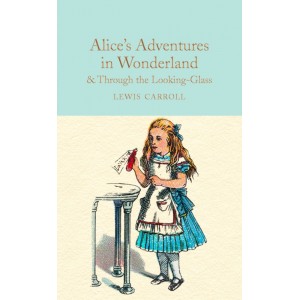 Книга Alices Adventures in Wonderland and Through the Looking-Glass Carroll, L ISBN 9781909621572
