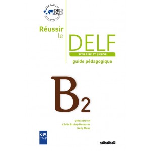Книга Reussir Le DELF Scolaire et Junior B2 2009 Guide ISBN 9782278064557