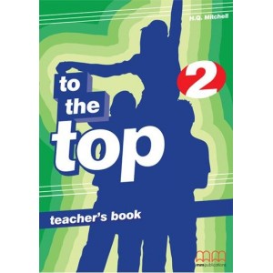 Книга для вчителя To the Top 2 teachers book Mitchell, H ISBN 9789603798644
