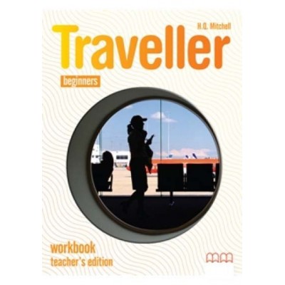 Робочий зошит Traveller Beginners Workbook Teachers Ed. Mitchell, H ISBN 9789604435678 заказать онлайн оптом Украина