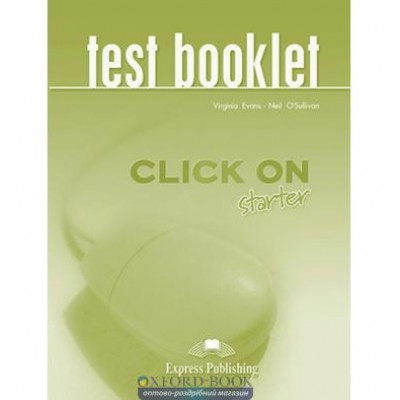 Книга Click On Starter Test Booklet ISBN 9781845581695 заказать онлайн оптом Украина