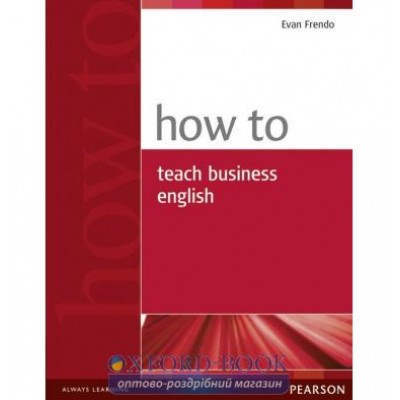 Книга How to Teach Business English New ISBN 9780582779969 замовити онлайн