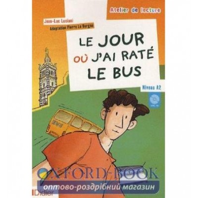 Atelier de lecture A2 Le jour ou jai rate le bus + CD audio ISBN 9782278060917 замовити онлайн