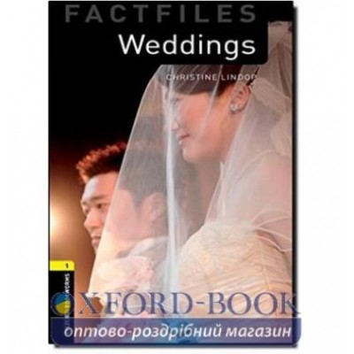 Книга Oxford Bookworms Factfiles 1 Weddings ISBN 9780194787277 заказать онлайн оптом Украина