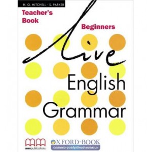 Книга для вчителя Live English Grammar Beginners teachers book Mitchell, H ISBN 9789604784240