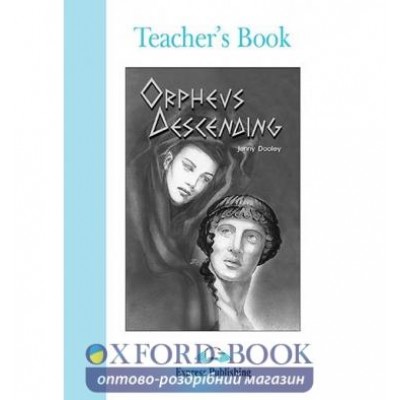 Книга для вчителя Orpheus Descending Teachers Book ISBN 9781843250586 замовити онлайн