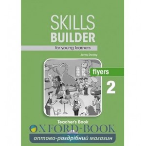 Книга для вчителя Skills Builder Flyers 2 Teachers Book Format 2017 ISBN 9781471559594