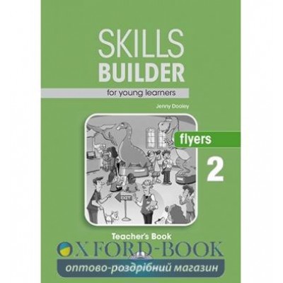 Книга для вчителя Skills Builder Flyers 2 Teachers Book Format 2017 ISBN 9781471559594 замовити онлайн