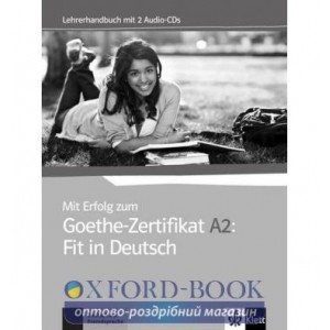 Книга для вчителя Mit Erfolg Zum Goethe-Zertifikat: Lehrerhandbuch A2: Fit in Deutsch + Cds ISBN 9783126758130